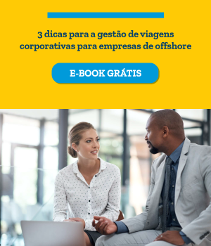 3 dicas para a gestão de viagens corporativas para empresas de offshore